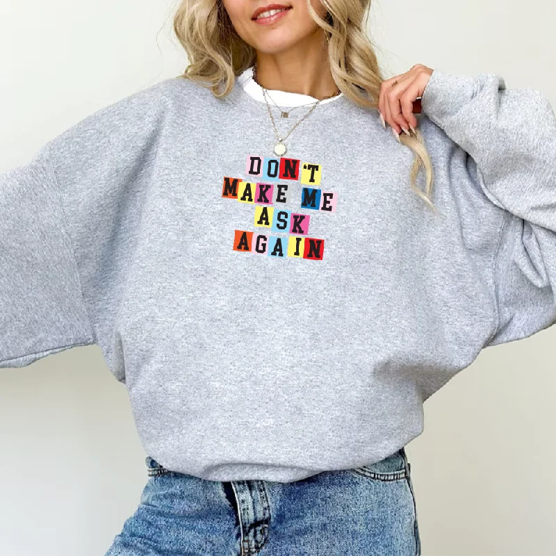 Generation: Mum - Don't Make Me Ask Again Women's Sweatshirt