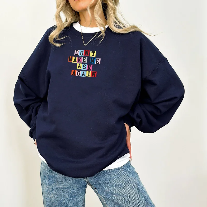 Generation: Mum - Don't Make Me Ask Again Women's Sweatshirt