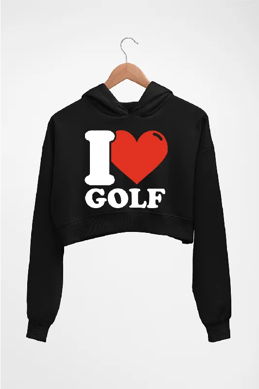 I Love Golf Crop HOODIE FOR WOMEN