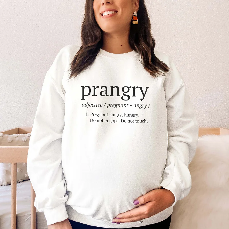 Prangry (Pregnant, Angry, Hungry) Definition Sweatshirt