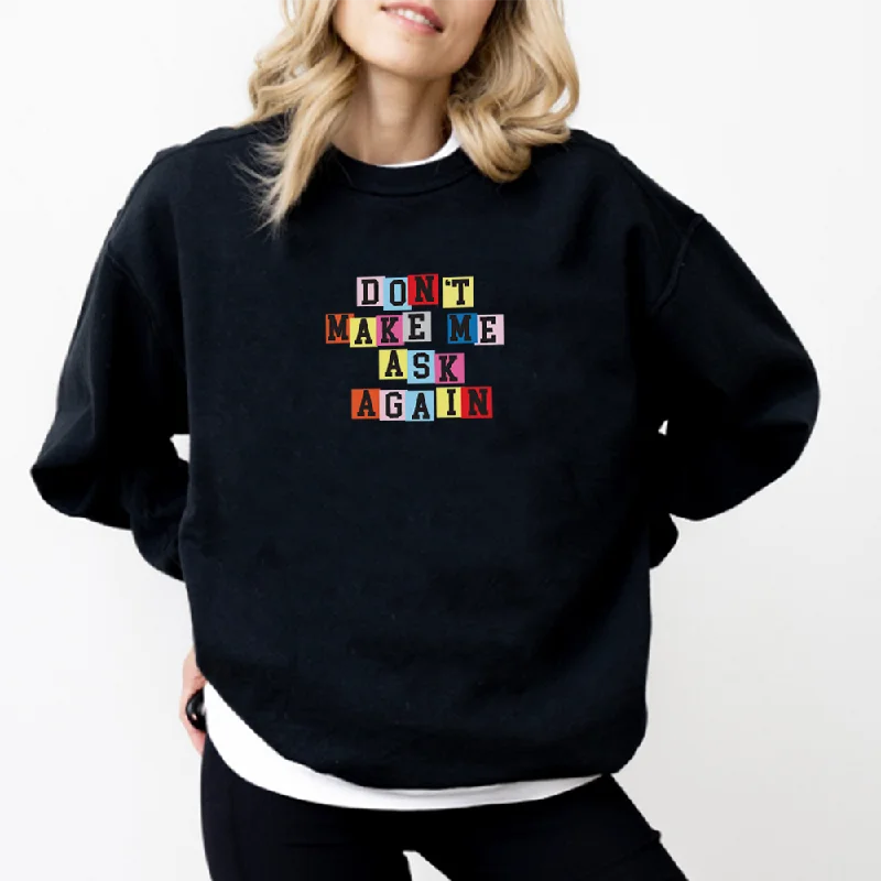 Generation: Mum - Don't Make Me Ask Again Women's Sweatshirt